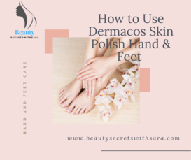 How to Use Dermacos Skin Polish Hand & Feet