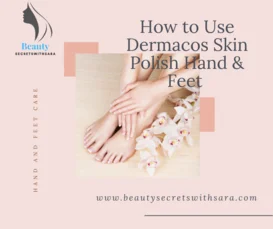 How to Use Dermacos Skin Polish Hand & Feet