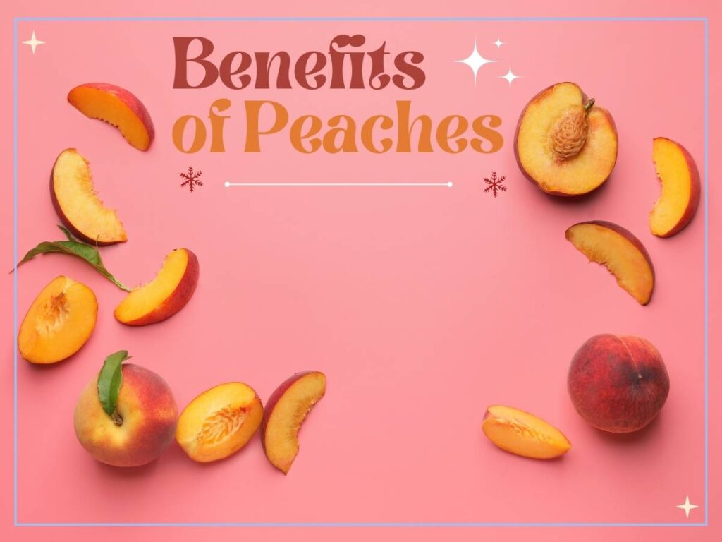 Benefits of Peaches